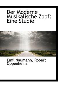 Der Moderne Musikalische Zopf: Eine Studie