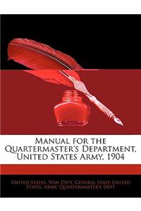 Manual for the Quartermaster's Department, United States Army, 1904