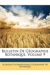 Bulletin De Géographie Botanique, Volume 9
