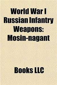 World War I Russian Infantry Weapons