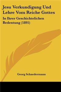 Jesu Verkundigung Und Lehre Vom Reiche Gottes