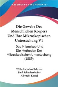 Gewebe Des Menschlichen Korpers Und Ihre Mikroskopischen Untersuchung V1