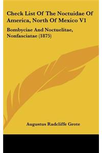 Check List of the Noctuidae of America, North of Mexico V1
