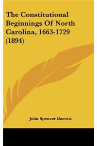 The Constitutional Beginnings of North Carolina, 1663-1729 (1894)