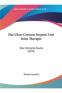 Ulcus Corneae Serpens Und Seine Therapie