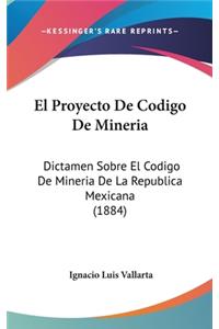 El Proyecto de Codigo de Mineria