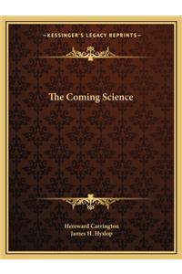 The Coming Science