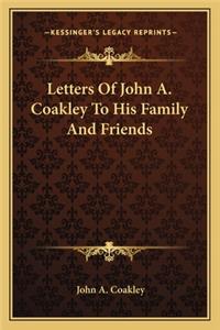 Letters of John A. Coakley to His Family and Friends