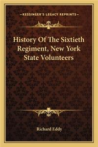 History Of The Sixtieth Regiment, New York State Volunteers