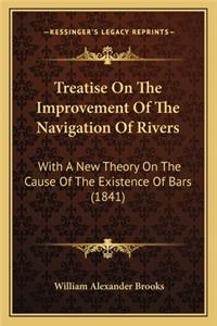 Treatise on the Improvement of the Navigation of Rivers