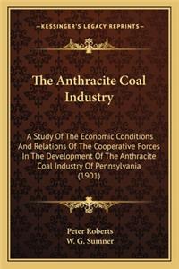 The Anthracite Coal Industry the Anthracite Coal Industry