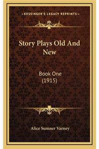 Story Plays Old And New