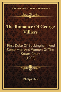 The Romance Of George Villiers