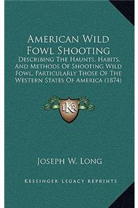 American Wild Fowl Shooting