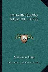Johann Georg Nesstfell (1908)
