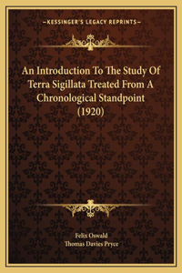 An Introduction To The Study Of Terra Sigillata Treated From A Chronological Standpoint (1920)