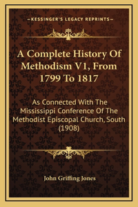 Complete History Of Methodism V1, From 1799 To 1817