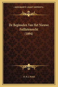 De Beginselen Van Het Nieuwe Faillietenrecht (1894)