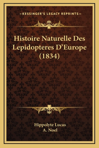 Histoire Naturelle Des Lepidopteres D'Europe (1834)