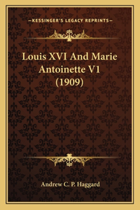 Louis XVI And Marie Antoinette V1 (1909)