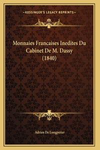 Monnaies Francaises Inedites Du Cabinet De M. Dassy (1840)
