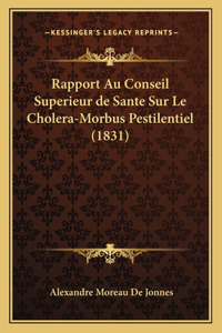 Rapport Au Conseil Superieur de Sante Sur Le Cholera-Morbus Pestilentiel (1831)
