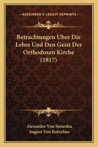 Betrachtungen Uber Die Lehre Und Den Geist Der Orthodoxen Kirche (1817)