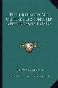 Enthullungen Aus Oesterreichs Jungster Vergangenheit (1849)