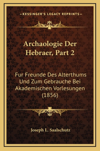 Archaologie Der Hebraer, Part 2
