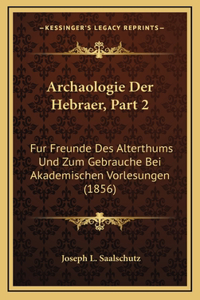 Archaologie Der Hebraer, Part 2