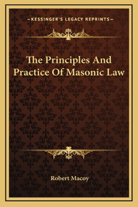 The Principles And Practice Of Masonic Law