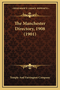 The Manchester Directory, 1908 (1901)