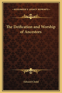 The Deification and Worship of Ancestors