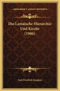 Die Lamaische Hierarchie Und Kirche (1906)