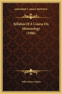 Syllabus Of A Course On Meteorology (1906)
