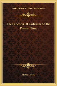 The Function Of Criticism At The Present Time