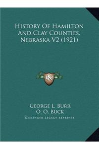 History Of Hamilton And Clay Counties, Nebraska V2 (1921)