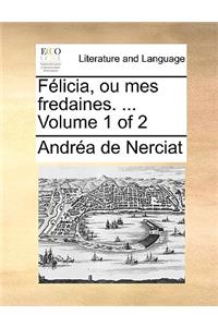 Flicia, Ou Mes Fredaines. ... Volume 1 of 2
