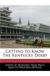 Getting to Know the Kentucky Derby