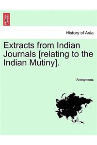 Extracts from Indian Journals [relating to the Indian Mutiny].