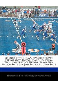 Schools of the NCAA, Wac: Boise State, Fresno State, Hawaii, Idaho, Louisiana Tech, University of Nevada (Reno), New Mexico State, San Jose State, and Utah State