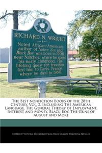 The Best Nonfiction Books of the 20th Century, Vol. 2, Including the American Language, the General Theory of Employment, Interest and Money, Black Boy, the Guns of August and More