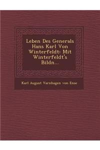 Leben Des Generals Hans Karl Von Winterfeldt