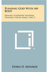 Pleasing God with My Body