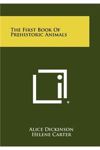First Book of Prehistoric Animals
