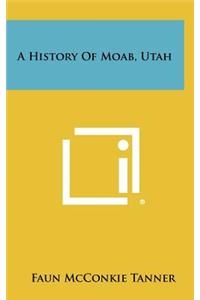 A History of Moab, Utah
