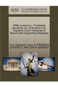 Willis (Lorenzo) V. Prudential Insurance Co. of America U.S. Supreme Court Transcript of Record with Supporting Pleadings