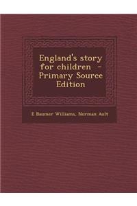 England's Story for Children - Primary Source Edition