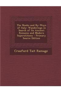 Nooks and By-Ways of Italy: Wanderings in Search of Its Ancient Remains and Modern Superstitions