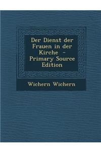 Der Dienst Der Frauen in Der Kirche